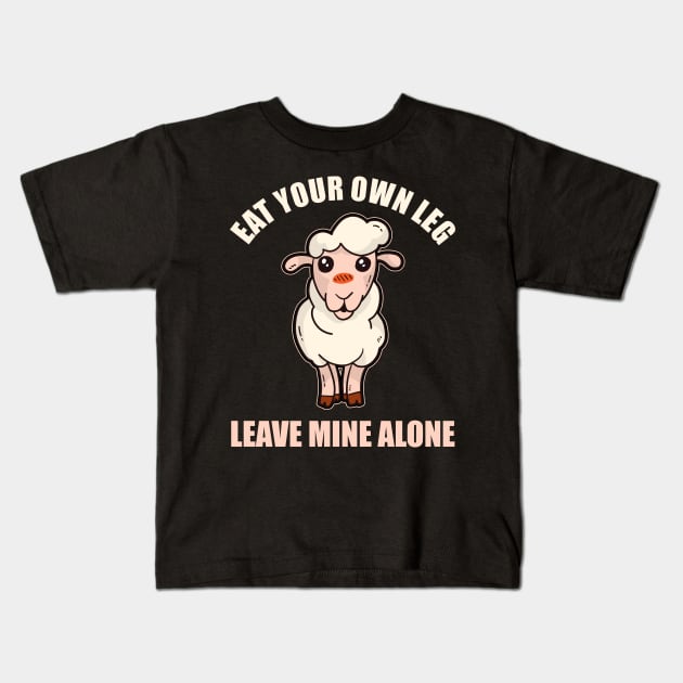 Eat Your Own Leg Leave Me Alone Kids T-Shirt by funkyteesfunny